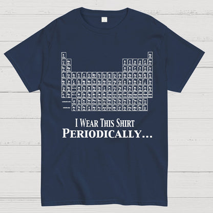 I Wear This Shirt Periodically Geek T-Shirt