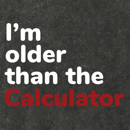 I‘m Older Than The Calculator Vintage Distressed T-shirt
