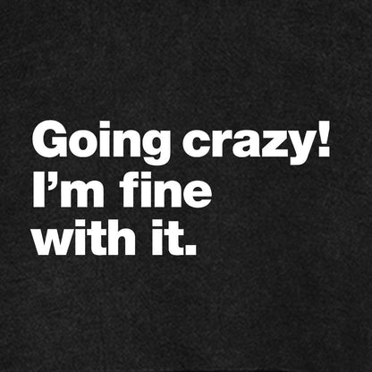 Going Crazy! I'm Fine With It Vintage Distressed Hoodie