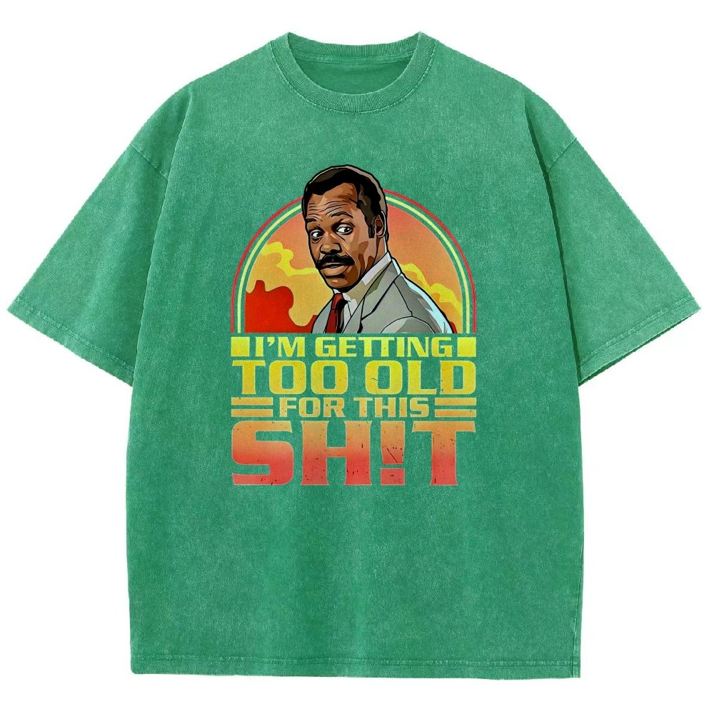 I'm Getting Too Old For This Sh*t Vintage Distressed T-shirt