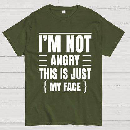 I'm Not Angry This Is Just My Face Funny Sarcastic Geek T-Shirt
