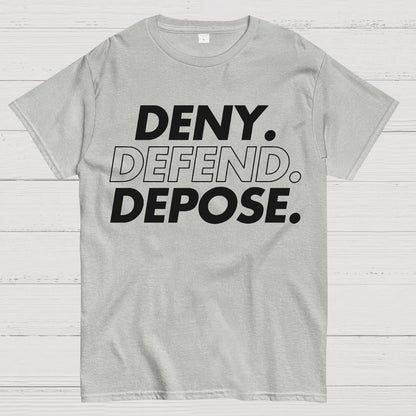 Deny，Defend，Depose! Geek T-Shirt