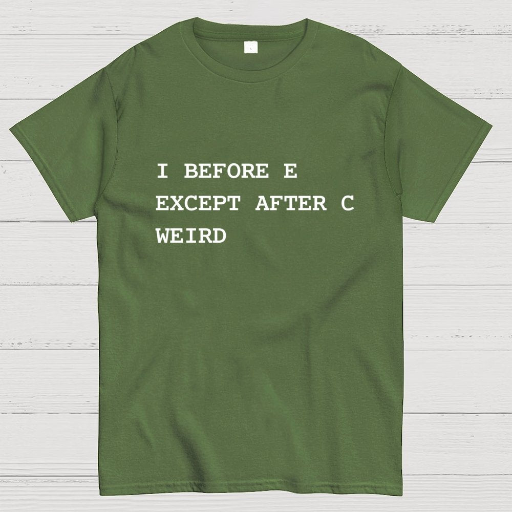 I Before E Except After C Geek T-Shirt