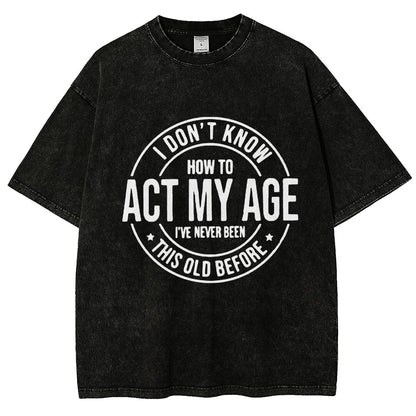 Act My Age Vintage Distressed T-shirt