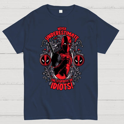 Never Understimeate The Stupidity Of Idiots Geek T-Shirt