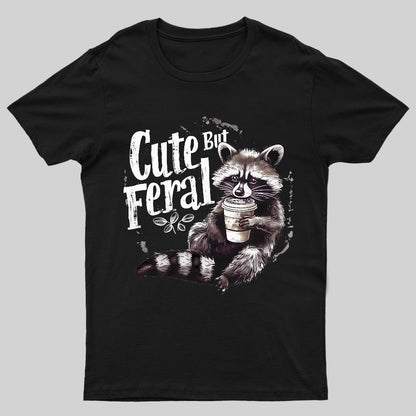 Cute But Feral Nerdy T-Shirt