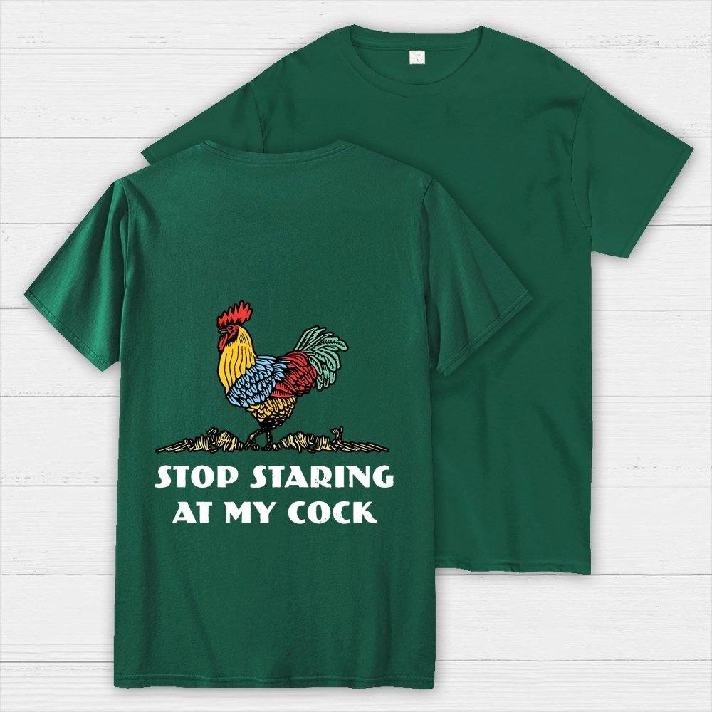 Stop Staring at My Cock Back Printing Geek T-Shirt