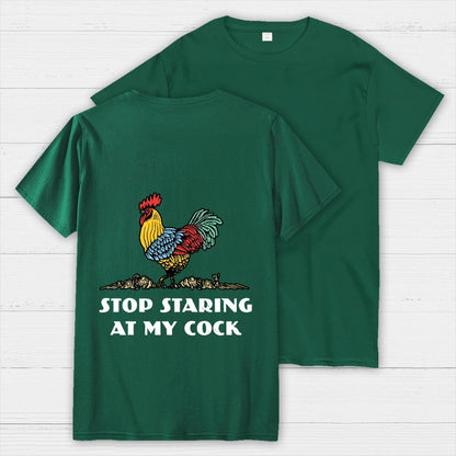 Stop Staring at My Cock Back Printing Geek T-Shirt
