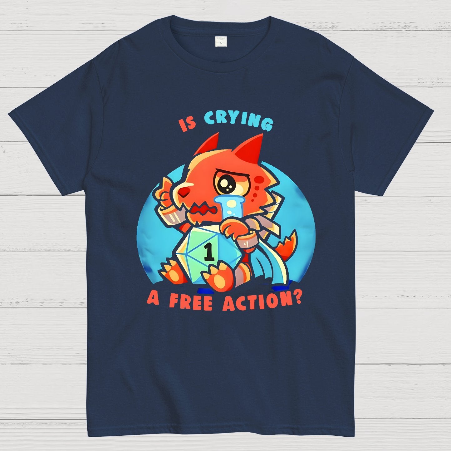 Dragon crying is a free action Geek T-Shirt