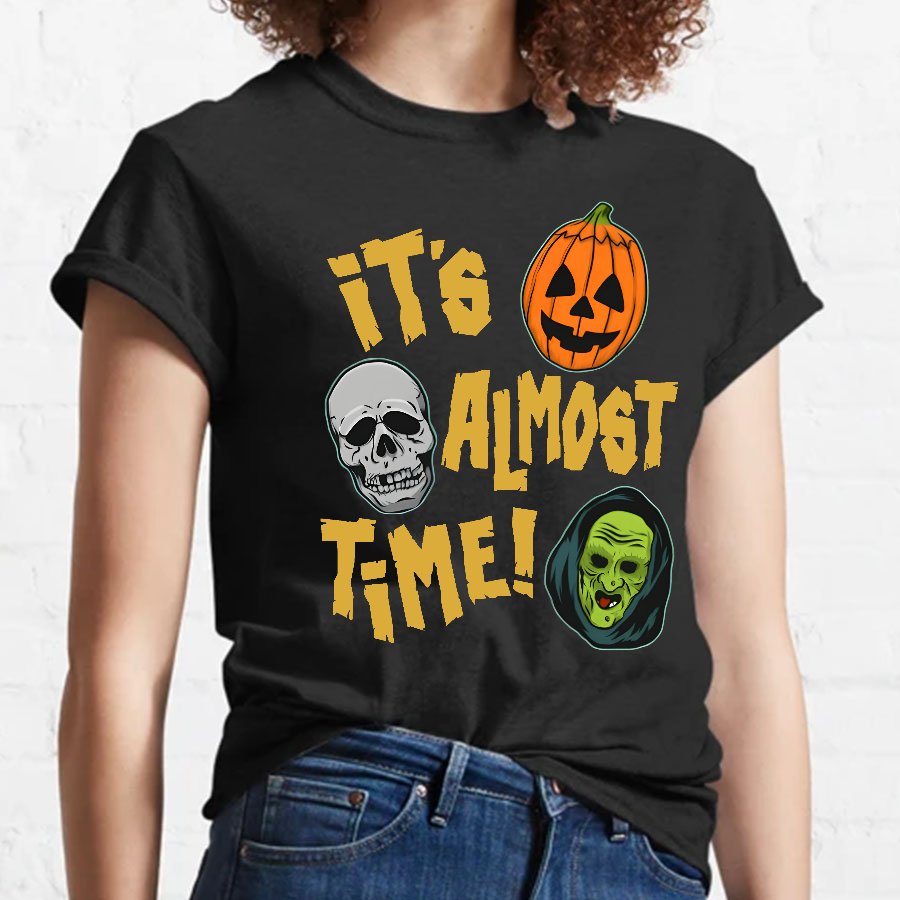It‘s Almost Time ﻿Halloween Geeky T-Shirt