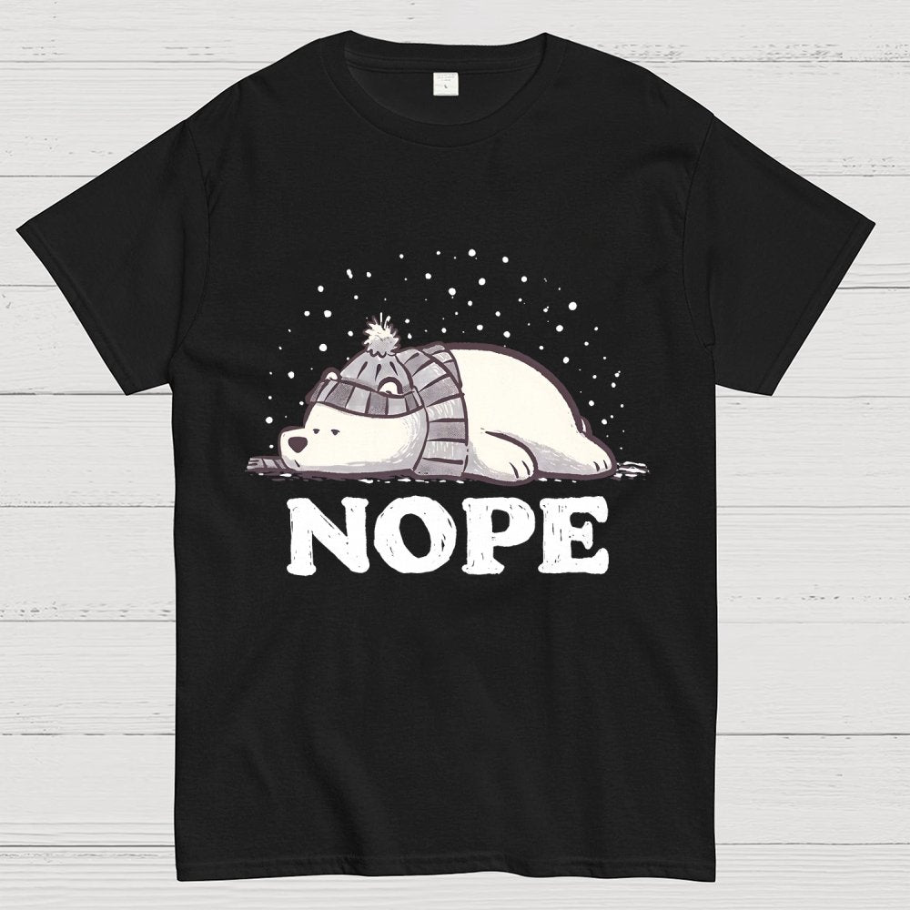 Nope, Too Cold for Anything Geek T-Shirt