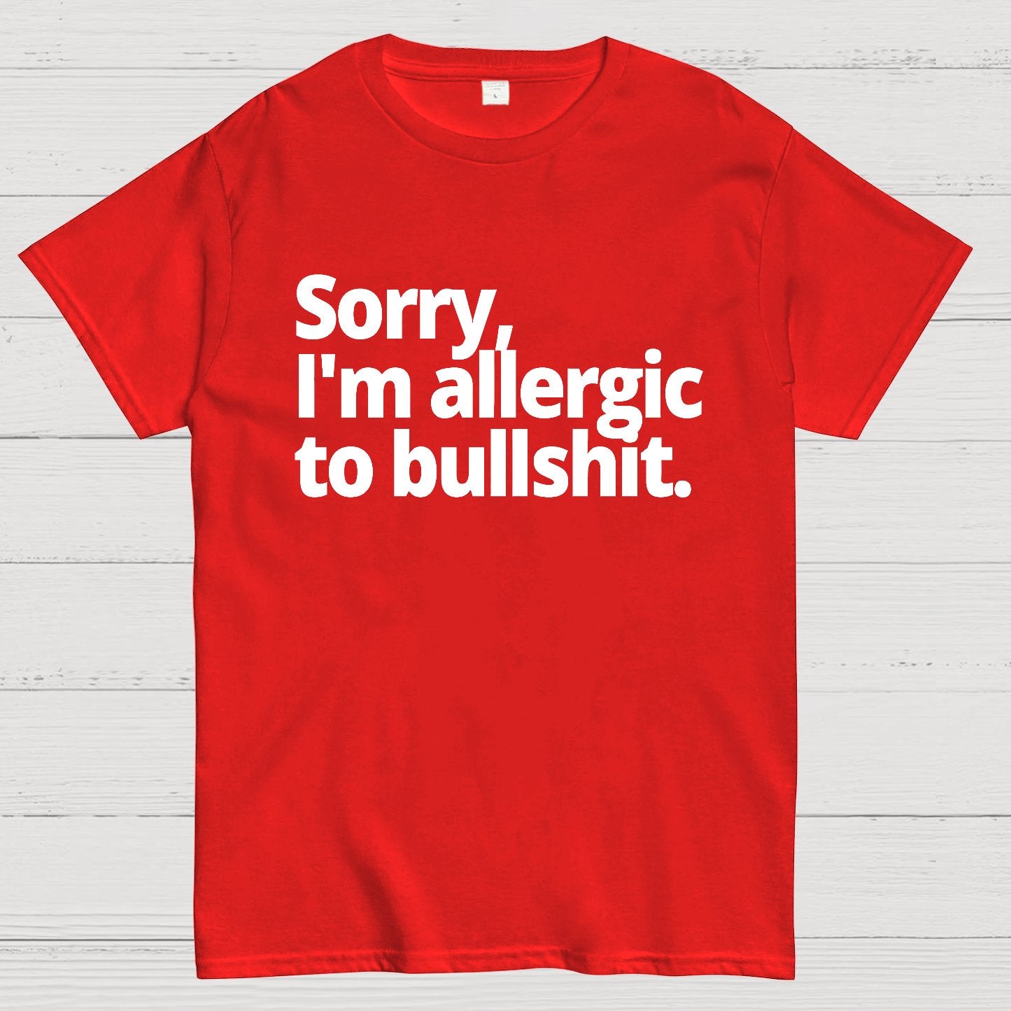 I'm Sorry I'm Allergic To Bullshit Geek T-Shirt