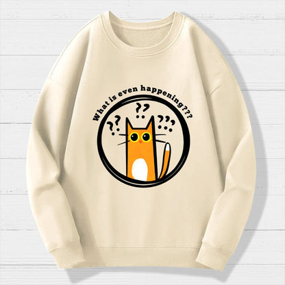 What is Even Happening Geek Cotton Sweatshirt