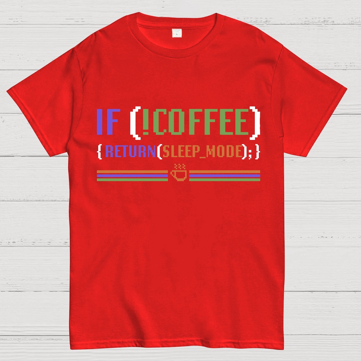 If Coffee Return Sleep Mode Coder Without Coffee Geek T-Shirt