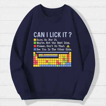 Can I Lick It Question Mark Periodic Table Of Elements Science Geek Cotton Sweatshirt