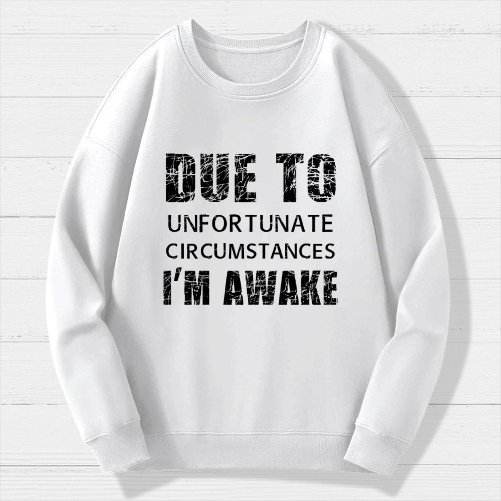 Unfortunate Circumstances Awake Geek Cotton Sweatshirt