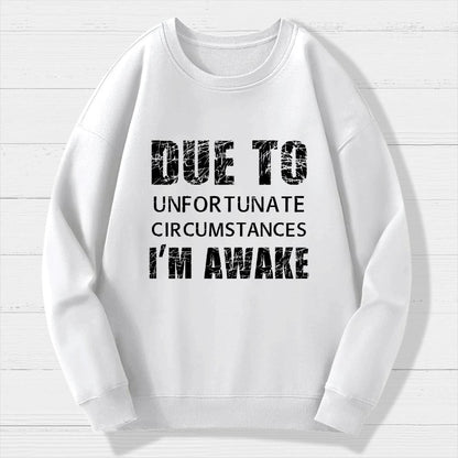 Unfortunate Circumstances Awake Geek Cotton Sweatshirt