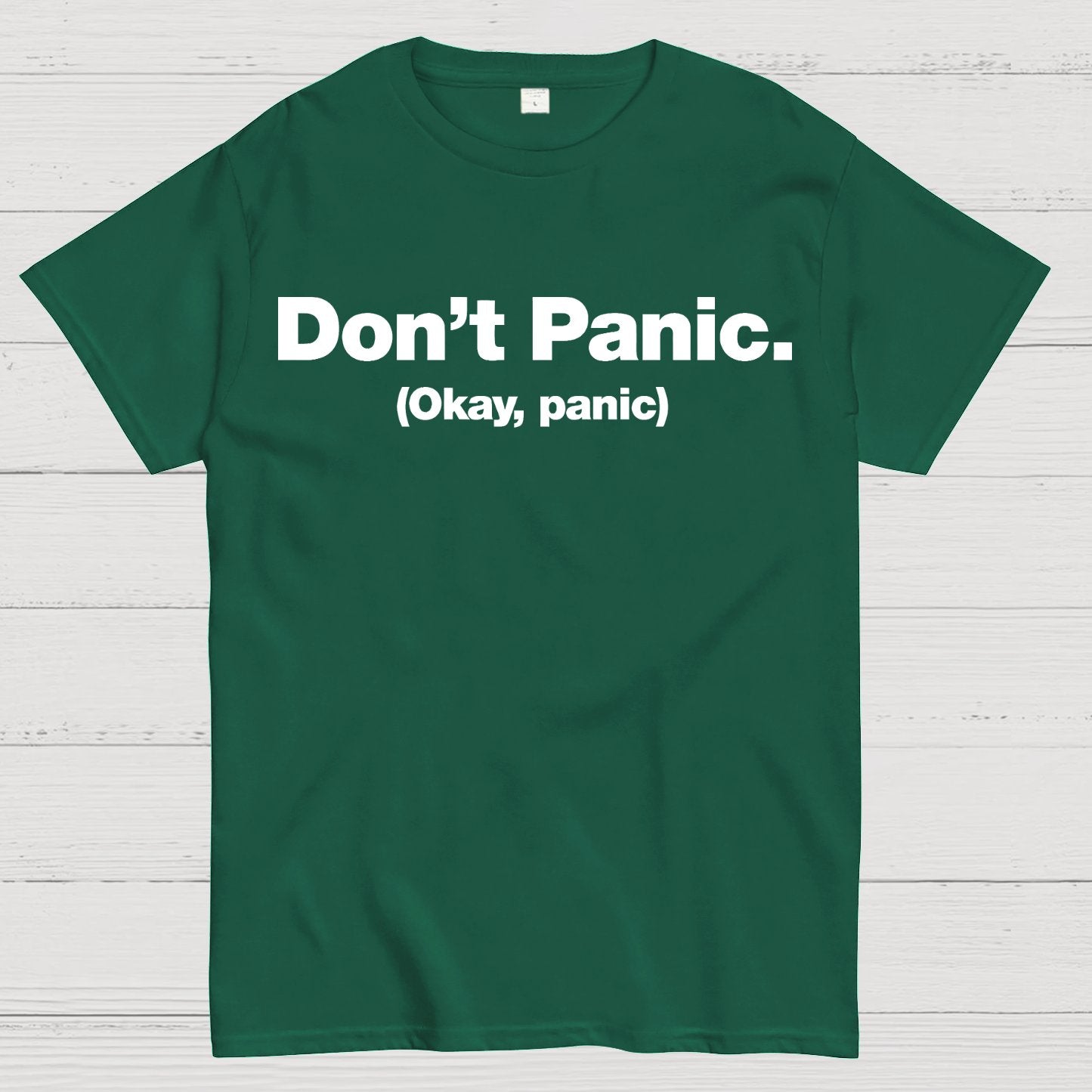 Don't Panic. (Okay, panic) Geek T-Shirt