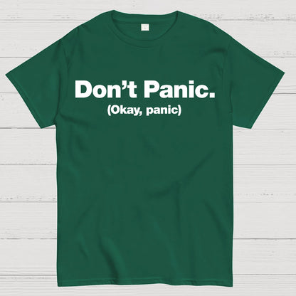 Don't Panic. (Okay, panic) Geek T-Shirt