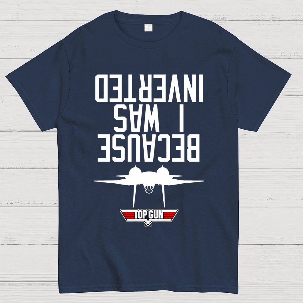 Because I Was Inverted Unisex Geek T-Shirt