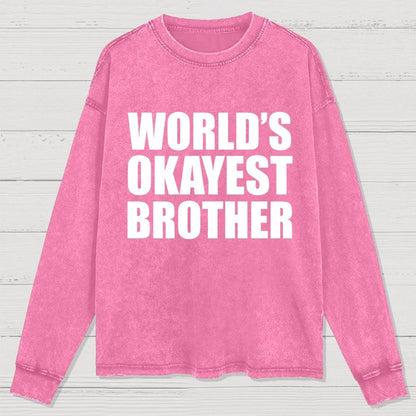 World's Okayest Brother Washed Long Sleeve Tee