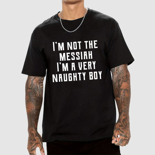 I'm Not The Messiah Geek T-Shirt