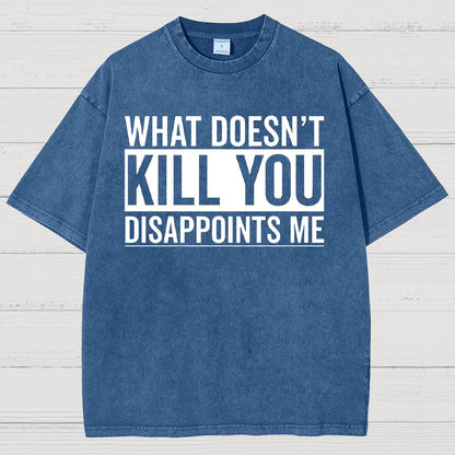 What Doesn't Kill You Disappoints Me Vintage Distressed T-shirt