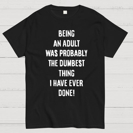 The Dumbest Thing Geek T-Shirt