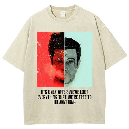 It's Only After We Ve Lost Everything That Were Free To Do Anything Vintage Distressed T-shirt