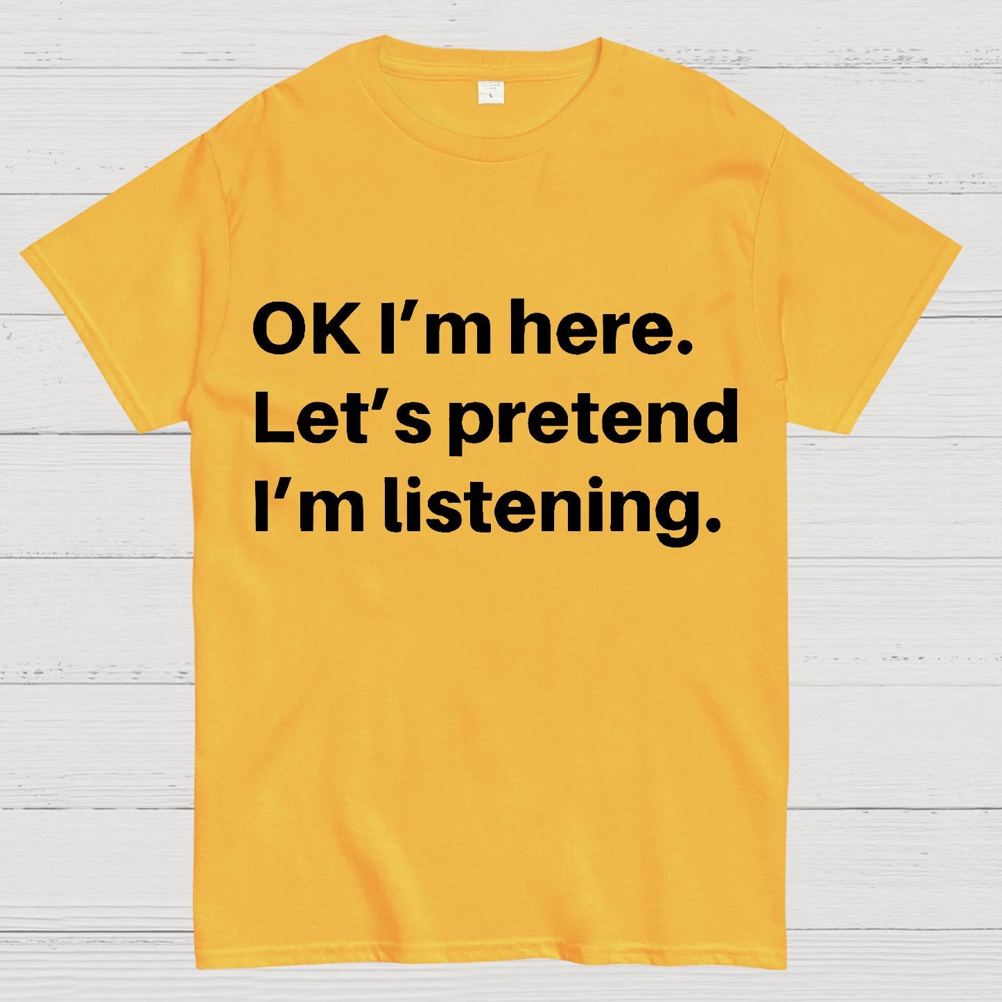 Pretend I Am Listening Geek T-Shirt