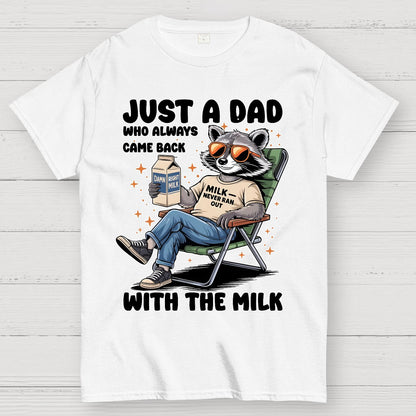 Just A Dad Who Always Come Back, Funny Husband Geek T-Shirt