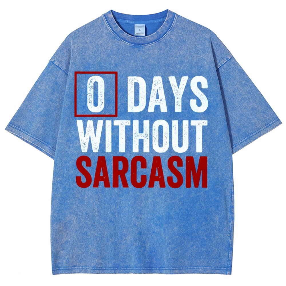 0 Days Without Sarcasm Humor Vintage Distressed T-shirt