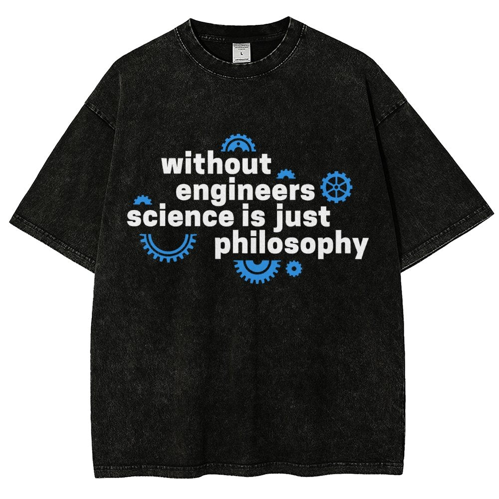 Without Engineers Science Is Just Philosophy Vintage Distressed T-shirt