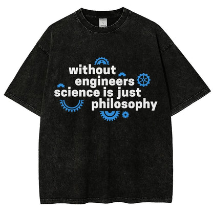 Without Engineers Science Is Just Philosophy Vintage Distressed T-shirt