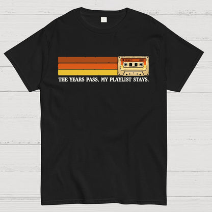 The Years Pass, My Playlist Stays Geek T-Shirt