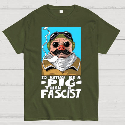 “I’d rather be a Pig than a Fascist.” Geek T-Shirt