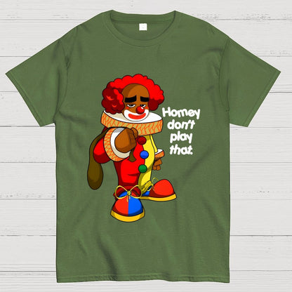 Homey don’t play that Geek T-Shirt