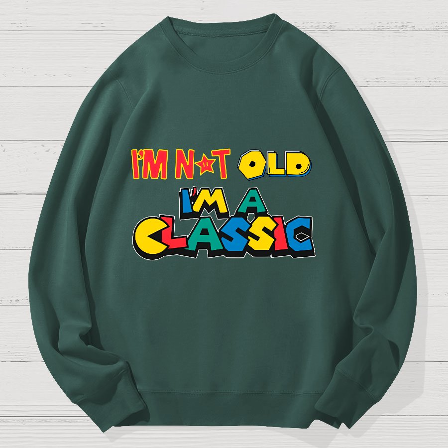 I'm Not Old I'm A Classic Geek Cotton Sweatshirt