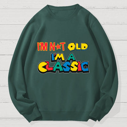 I'm Not Old I'm A Classic Geek Cotton Sweatshirt
