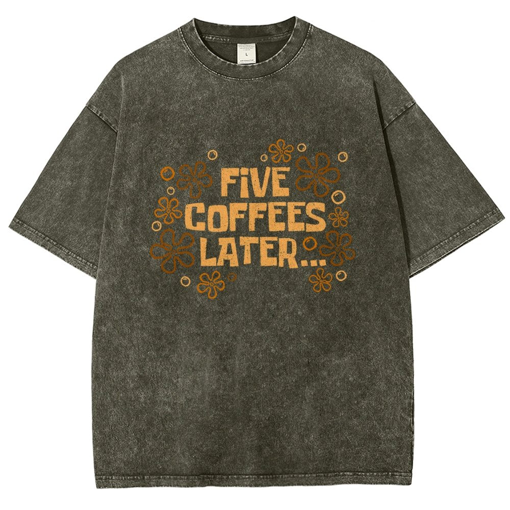 Five Coffee Later Vintage Distressed T-shirt