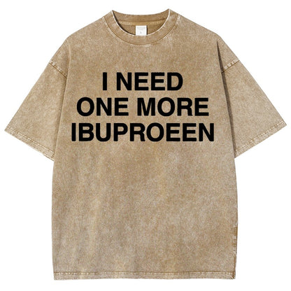I Need One More Ibuprofen Vintage Distressed T-shirt