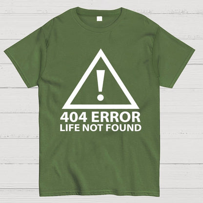 404 Error   Life Not Found Geek T-Shirt