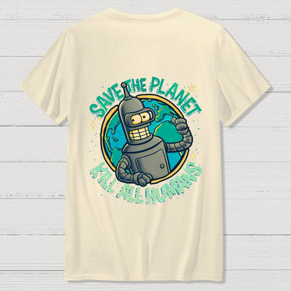 Save The Planet Kill All Humans  Back Printing Geek T-Shirt