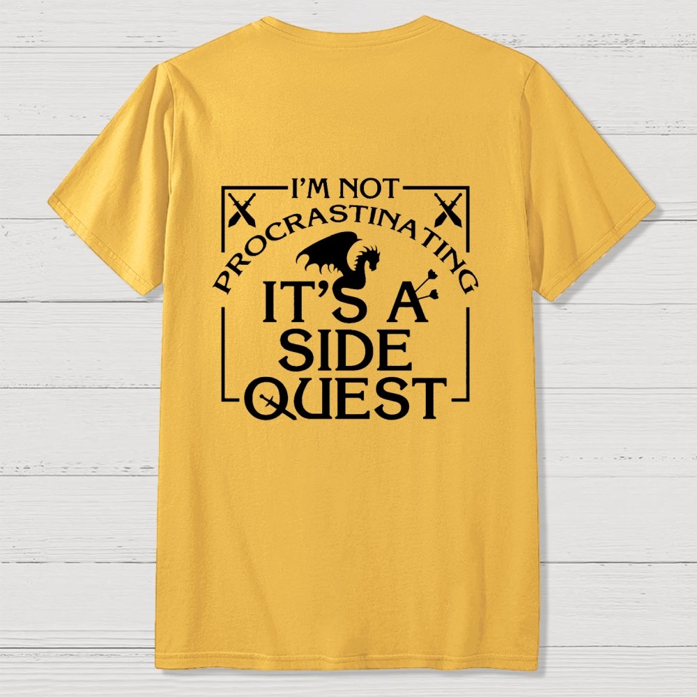 I'm Not Procrastinating It's A Side Quest  Front And Back Printing Geek T-Shirt