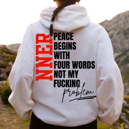 Inner Peace Begins With Four Words Funny quote Sassy Printed Back Cotton Hoodie
