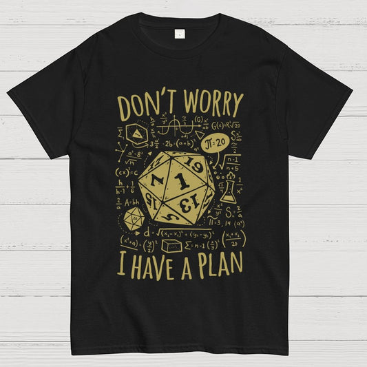 I Have a Plan Geek T-Shirt