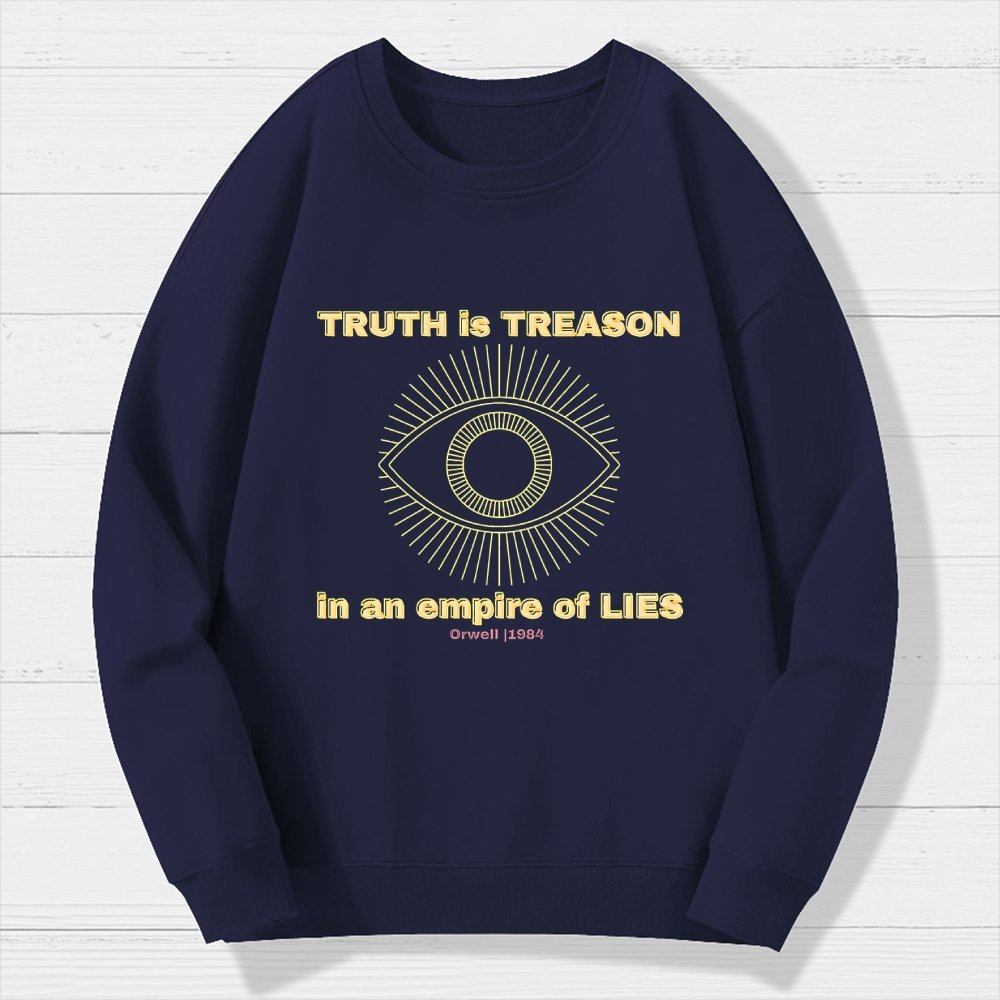 Truth Is Treason In An Empire Of Lies Geek Cotton Sweatshirt