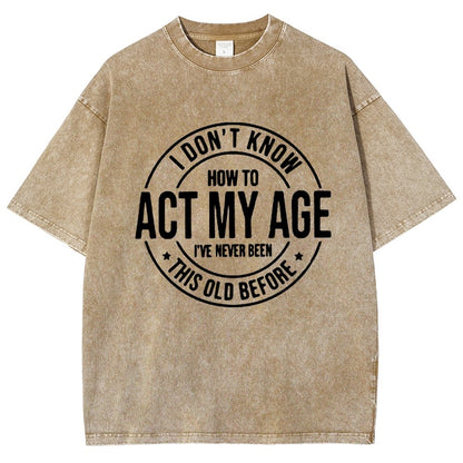 Act My Age Vintage Distressed T-shirt