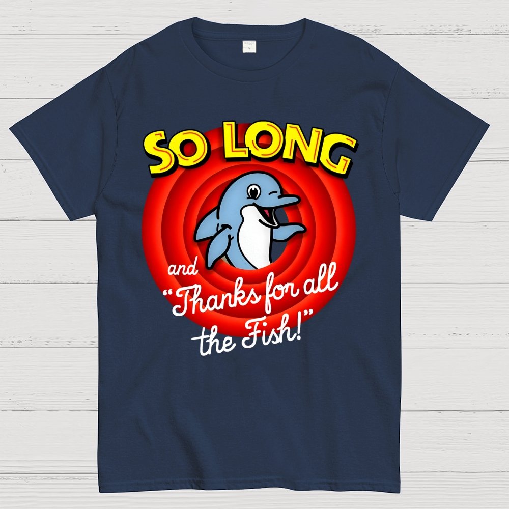 So Long And Thanks For All The Fish Geek T-Shirt