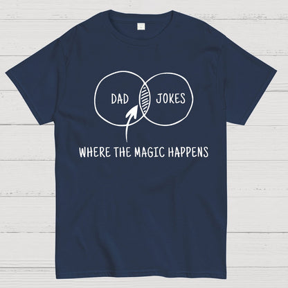 Dad Jokes Where The Magic Happens Geek T-Shirt